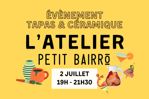 Tapas & Céramique le 2 juillet - Formule tout compris à 65€ par personne